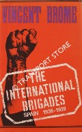 The International Brigades - Spain, 1936 - 1939 by BROME, Vincent